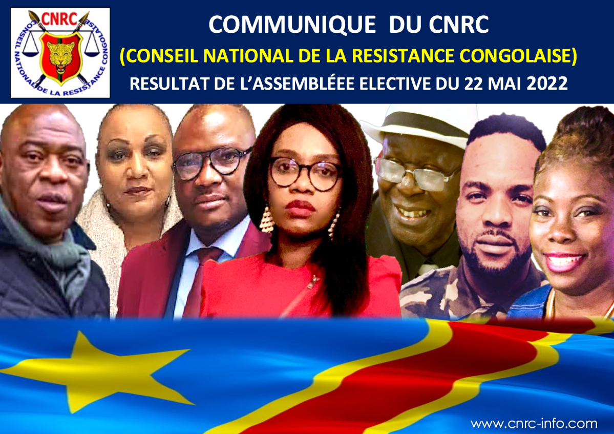 COMMUNIQUE DU CONSEIL NATIONAL DE LA RESISTANCE CONGOLAISE RELATIF AU RESULTAT DE SON ASSEMBLEE ELECTIVE DU 22 MAI&nbsp;2022