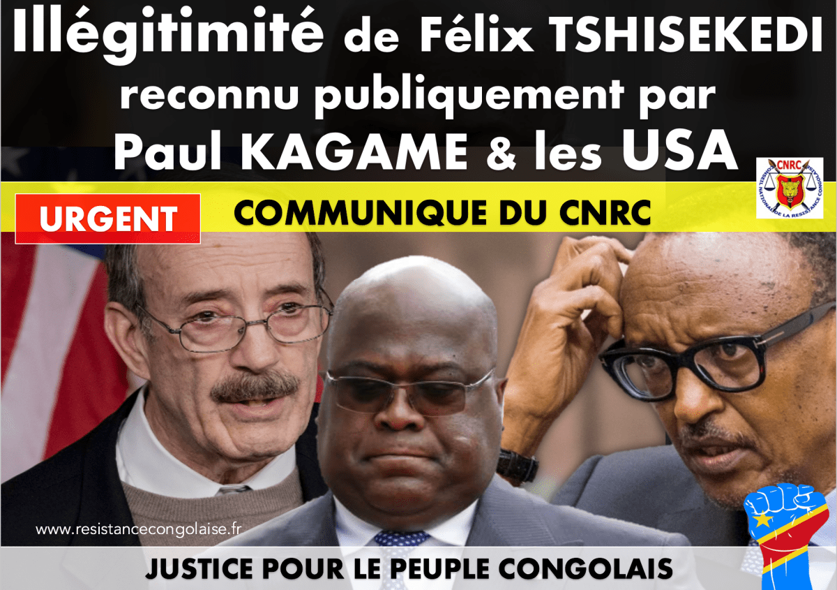 URGENT- COMMUNIQUE – Illégitimité de Félix TSHISEKEDI reconnu publiquement par Paul KAGAME & … les&nbsp;USA