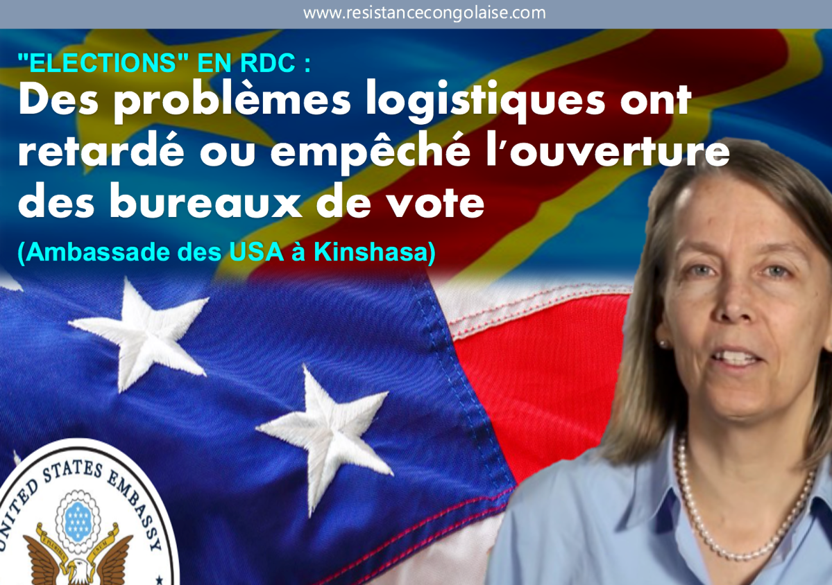 Elections en RDC : Des problèmes logistiques ont retardé ou empêché l&rsquo;ouverture des bureaux de vote (Ambassade des USA à&nbsp;Kinshasa)
