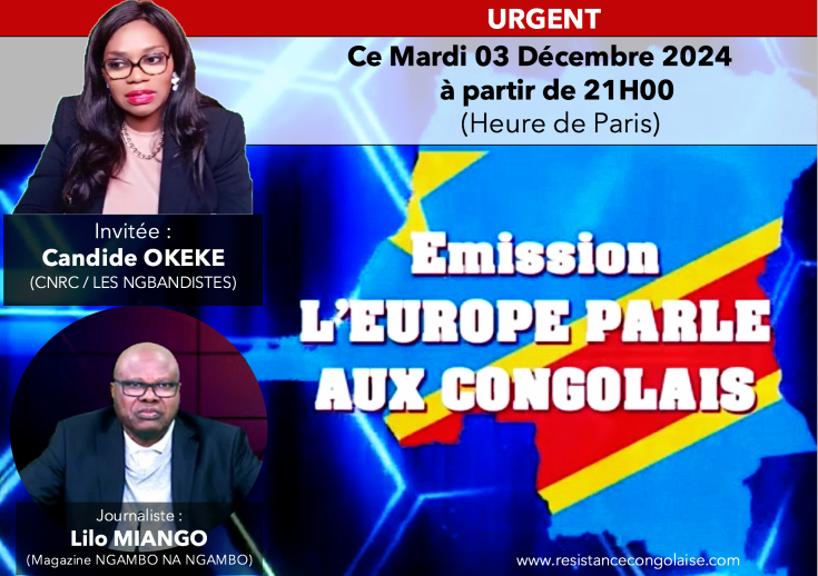 URGENT- A suivre ce Mardi 03/12/2024 / Emission &laquo;&nbsp;L&rsquo;Europe parle aux congolais&nbsp;&raquo; – Invitée Candide OKEKE (CNRC-LES NGBANDISTES)/ Journaliste : Lilo&nbsp;MIANGO